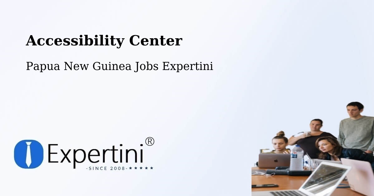 Accessibility Statement – Tari - Papua New Guinea Jobs Expertini
