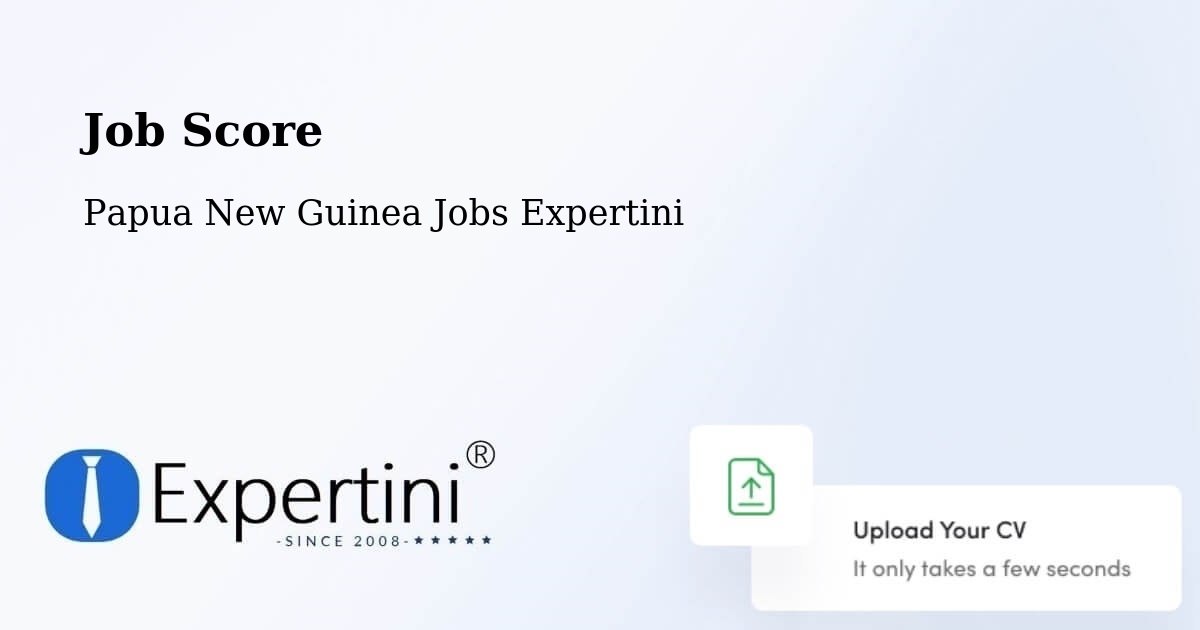 Job Score & Job Description Score Tool – Tari - Papua New Guinea Jobs Expertini