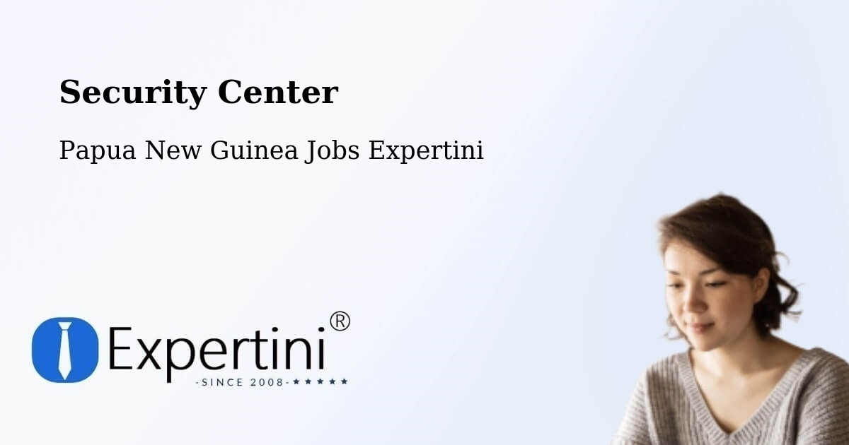 Security & Compliance – Tari - Papua New Guinea Jobs Expertini