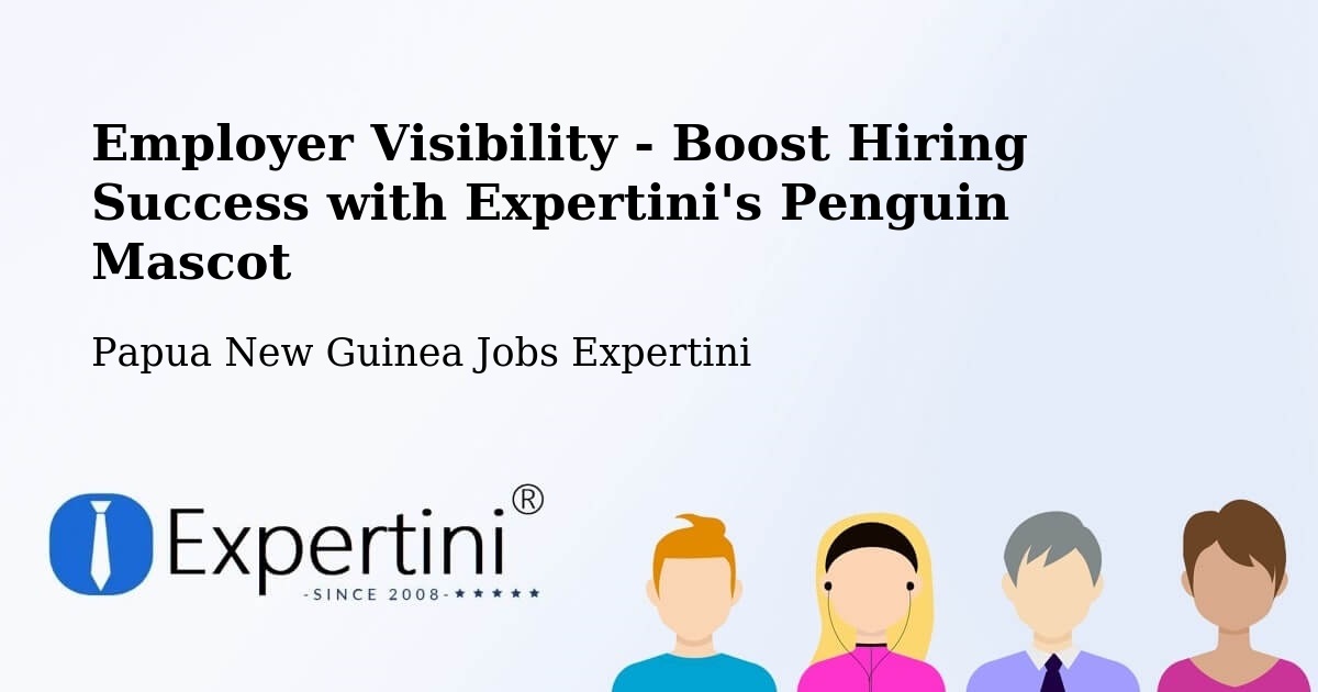 CV and Resume Visibility Optimization – Tari - Papua New Guinea Jobs Expertini